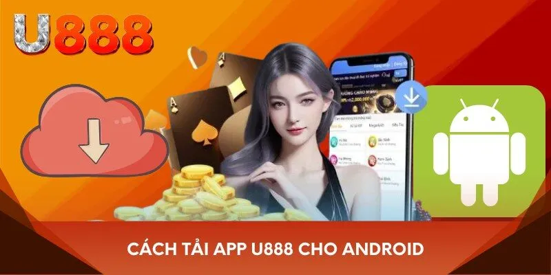 Cách tải App U888 cho Android
