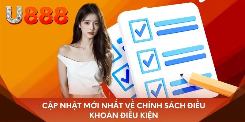 Cập nhật mới nhất về chính sách điều khoản điều kiện