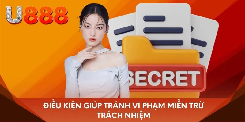 Điều kiện giúp tránh vi phạm miễn trừ trách nhiệm