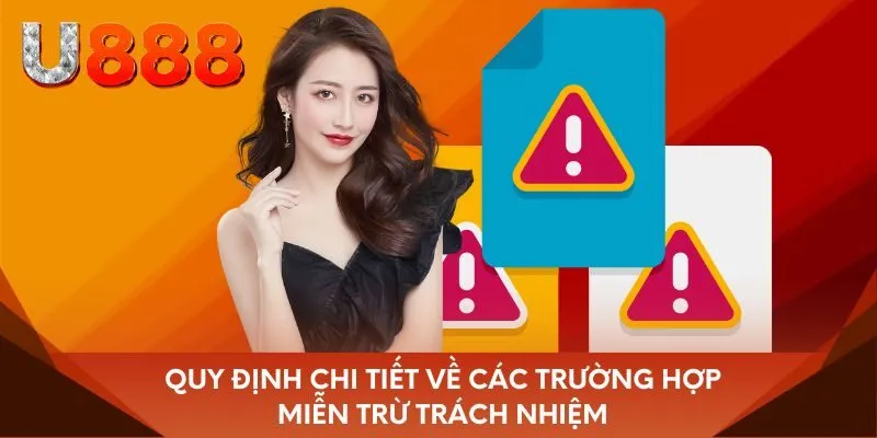 Quy định chi tiết về các trường hợp miễn trừ trách nhiệm