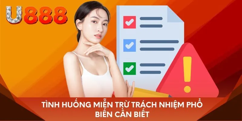 Tình huống miễn trừ trách nhiệm phổ biến cần biết